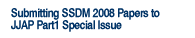 Submitting SSDM 2008 Papers to  JJAP Part1 Special Issue