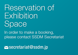 mail to secretariat@ssdm.jp for Reservation of Exhibition Space