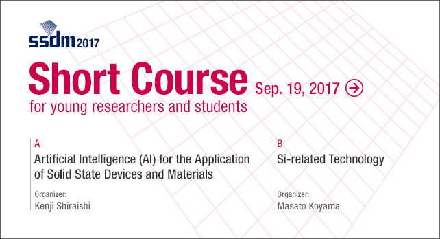 Short Course for young researchers and students : September 19, 2017 / Sendai, Japan