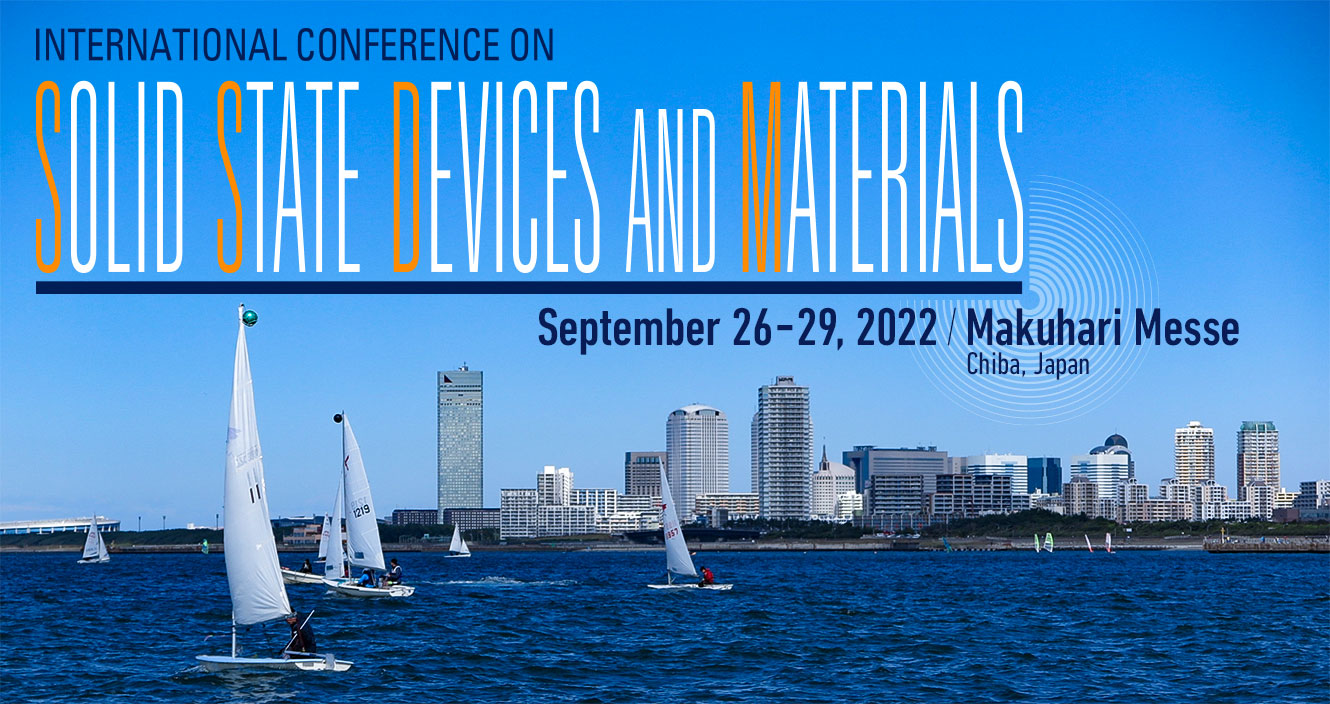 SSDM2022 : September 26-29, 2022 / Hybrid conference (on-site + online) at Makuhari Messe, Chiba, Japan